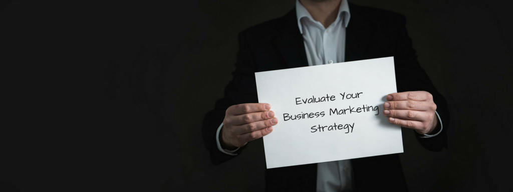 evaluating your business marketing strategy